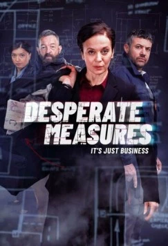 Отчаянные меры / Desperate Measures (2022) сериал скачать через торрент в хорошем качестве