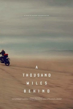 Тысяча миль позади / A Thousand Miles Behind (2019) фильм скачать через торрент в хорошем качестве