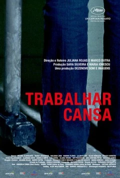 Каторга / Trabalhar Cansa (2011) фильм скачать через торрент в хорошем качестве