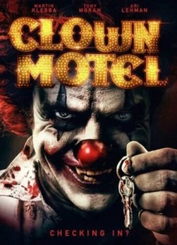 Мотель клоунов: Восставшие / Clown Motel: Spirits Arise (2019) фильм скачать через торрент в хорошем качестве