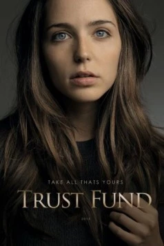 Трастовый фонд / Trust Fund (2016) фильм скачать через торрент в хорошем качестве