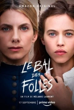 Бал безумных женщин / Le bal des folles (2021) фильм скачать через торрент в хорошем качестве