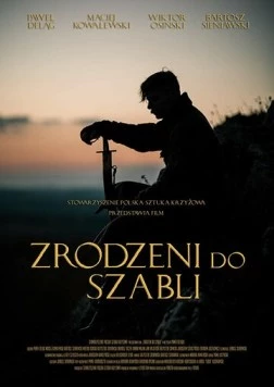 Рожденный с саблей / Zrodzeni do szabli (2019) фильм скачать через торрент в хорошем качестве
