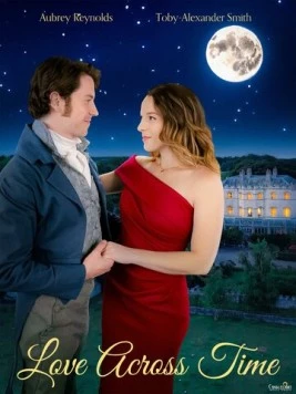 Любовь сквозь время / Love Across Time (2024) фильм скачать через торрент в хорошем качестве
