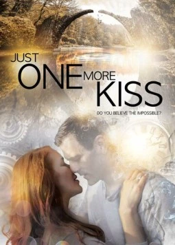 Еще один поцелуй / Just One More Kiss (2019) фильм скачать через торрент в хорошем качестве