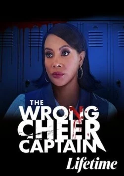 Неправильный капитан чирлидерш / The Wrong Cheer Captain (2021) фильм скачать через торрент в хорошем качестве