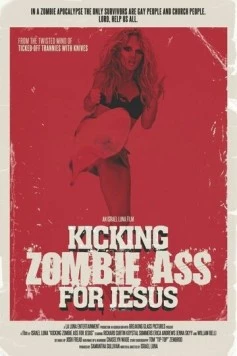 Ожившие мертвецы в Далласе / Kicking Zombie Ass for Jesus (2017) фильм скачать через торрент в хорошем качестве