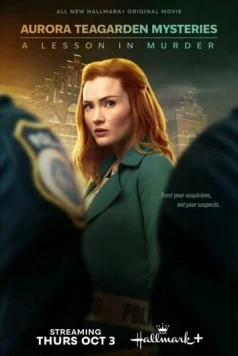 Расследования Авроры Тигарден: Урок убийства / Aurora Teagarden Mysteries: A Lesson in Murder (2024) фильм скачать через торрент в хорошем качестве