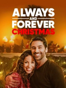 Рождество всегда и навеки / Always and Forever Christmas (2019) фильм скачать через торрент в хорошем качестве