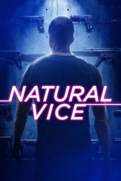 Порочные от природы / Natural Vice (2018) фильм скачать через торрент в хорошем качестве