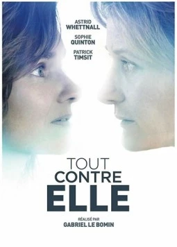 Всё против неё / Tout contre elle (2019) фильм скачать через торрент в хорошем качестве