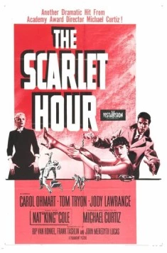 Алый час / The Scarlet Hour (1956) фильм скачать через торрент в хорошем качестве
