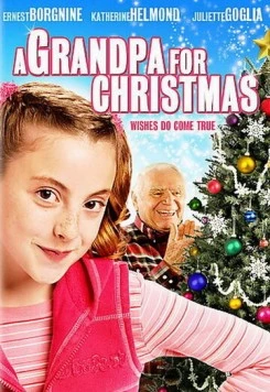 Дедушка на Рождество / A Grandpa for Christmas (2007) фильм скачать через торрент в хорошем качестве