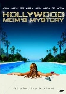 Тайна голливудской мамы / The Hollywood Mom's Mystery (2004) фильм скачать через торрент в хорошем качестве