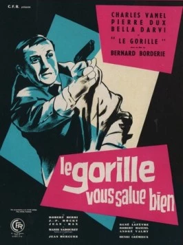Привет вам от Гориллы / Le Gorille vous salue bien (1958) фильм скачать через торрент в хорошем качестве